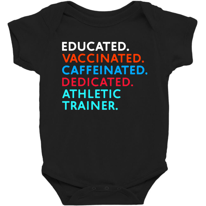 Educated Vaccinated Caffeinated Dedicated Athletic Trainer Baby Bodysuit by ShopYes | Artistshot