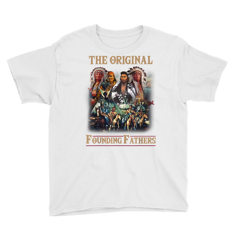 Original Founding Fathers Native American T Shirt Youth Tee | Artistshot