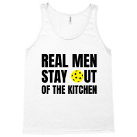 Real Men Stay Out Of The Kitchen - Funny Pickleball Tank Top | Artistshot