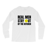 Real Men Stay Out Of The Kitchen - Funny Pickleball Long Sleeve Shirts | Artistshot