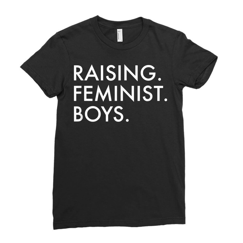 Raising Feminist Boys Parents Feminism T Shirt Ladies Fitted T-Shirt by manviwadlington | Artistshot