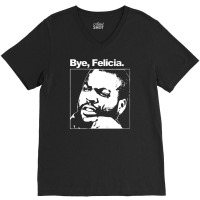 Bye, Felicia 01 V-neck Tee | Artistshot