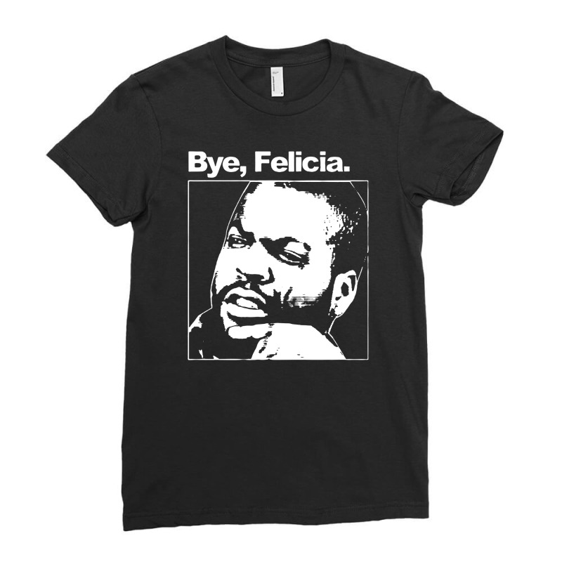 Bye, Felicia 01 Ladies Fitted T-shirt | Artistshot