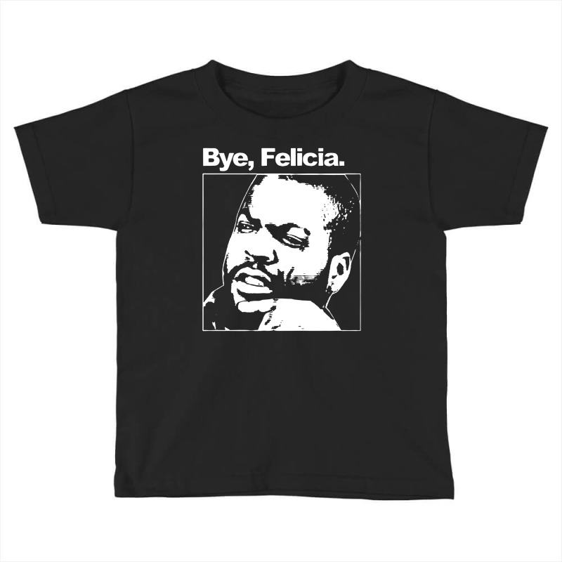 Bye, Felicia 01 Toddler T-shirt | Artistshot