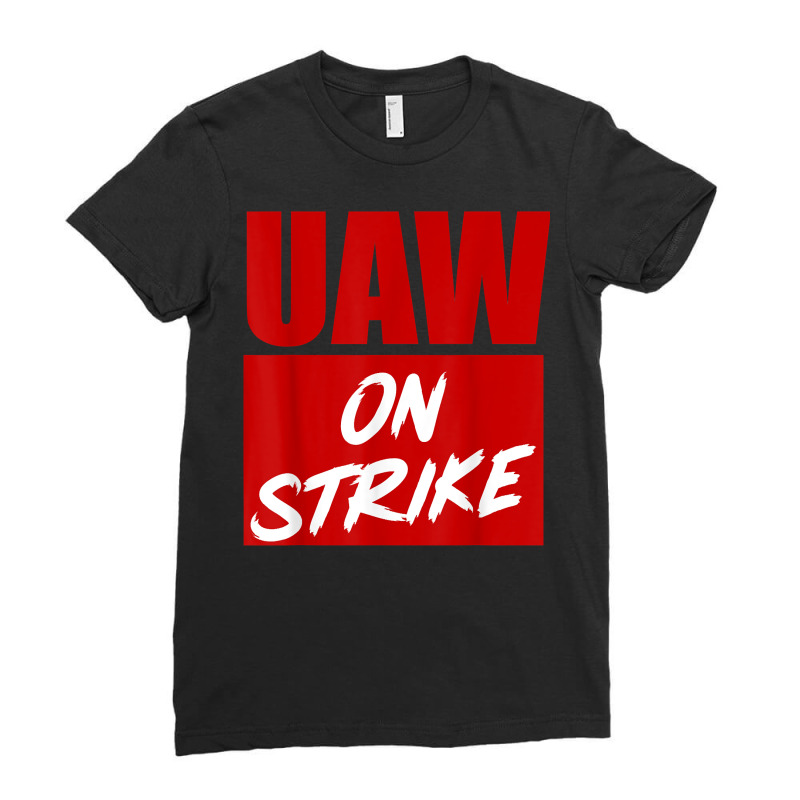 Striking Uaw Workers Tee Workers Strike Walkout Gift T Shirt Ladies Fitted T-Shirt by farronpoppo | Artistshot