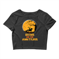 Horse Brooms Are For Amateurs Funny Halloween Horse Lover Crop Top | Artistshot