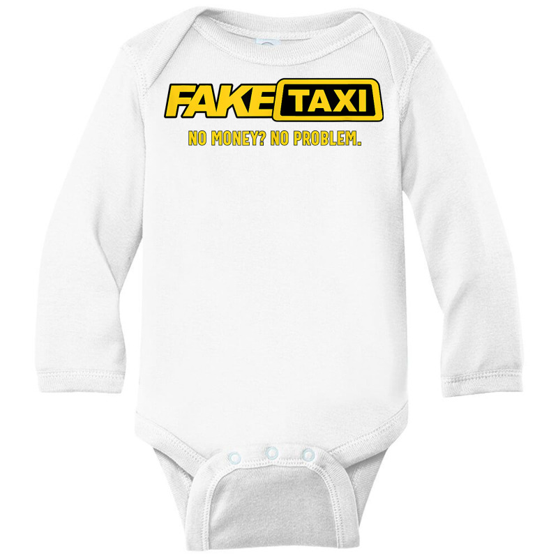 Fake Taxi   No Money No Problem   Taxi Driver Gift T Shirt Long Sleeve Baby Bodysuit by harmanyuan | Artistshot