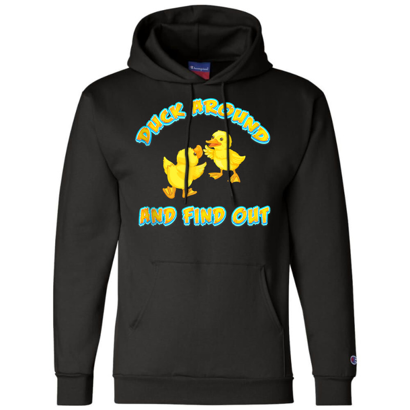 Duck Around And Find Out Funny Sarcastic Jokes Tank Top Champion Hoodie by johnjosephmenk | Artistshot