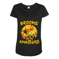 Cycling Funny Halloween Brooms Are For Amateurs Funny Halloween 160 Bi Maternity Scoop Neck T-shirt | Artistshot