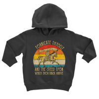 Fornicate Thyself And The Steed Upon Which Thou Didst Arrive T Shirt Toddler Hoodie | Artistshot