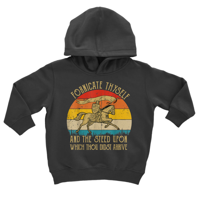 Fornicate Thyself And The Steed Upon Which Thou Didst Arrive T Shirt Toddler Hoodie by harmanyuan | Artistshot