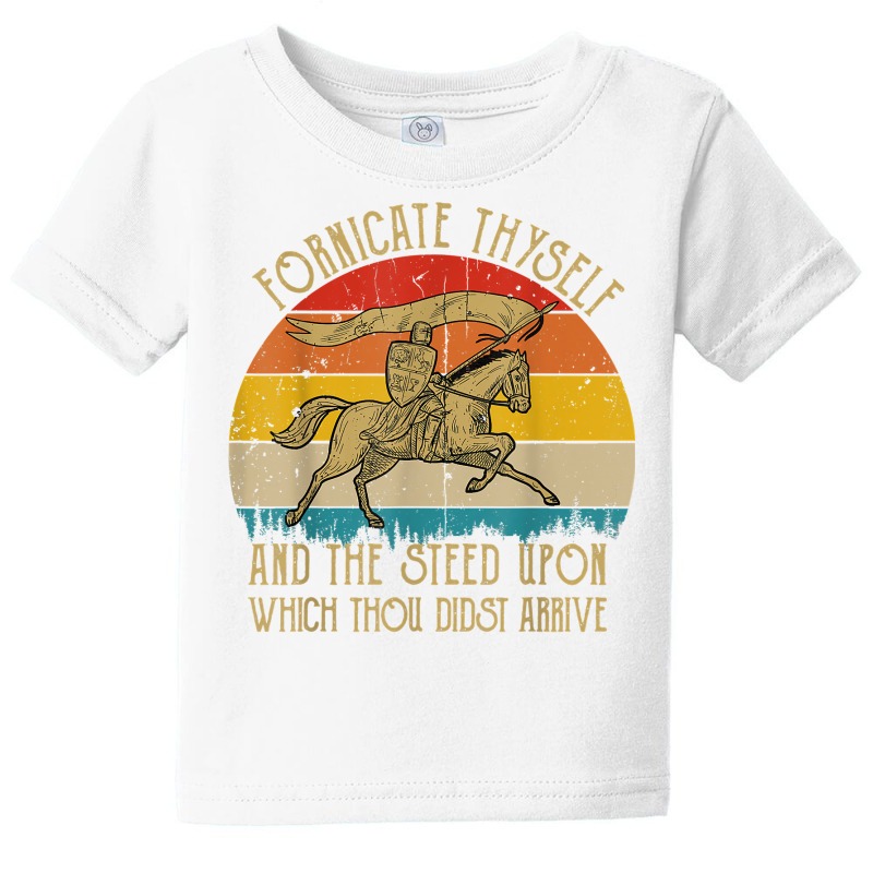 Fornicate Thyself And The Steed Upon Which Thou Didst Arrive T Shirt Baby Tee by harmanyuan | Artistshot