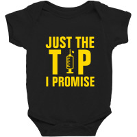 Just The Tip I Promise Injection Syringe Baby Bodysuit | Artistshot