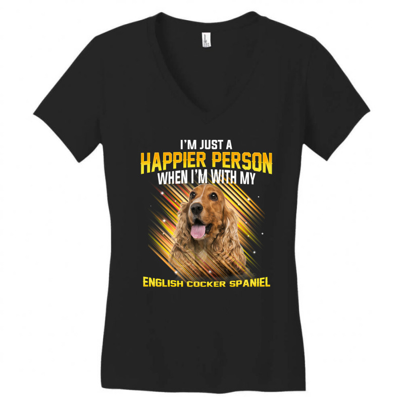 Dog English Cocker Spaniel Im Just A Happier Person Puppy Paw Women's V-Neck T-Shirt by peafowl | Artistshot