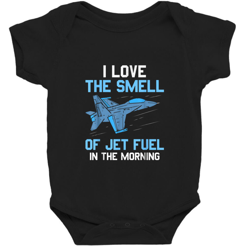 I Love The Smell Of Jet Fuel In The Morning Pilot Aviation Baby Bodysuit by bonekakaleng | Artistshot