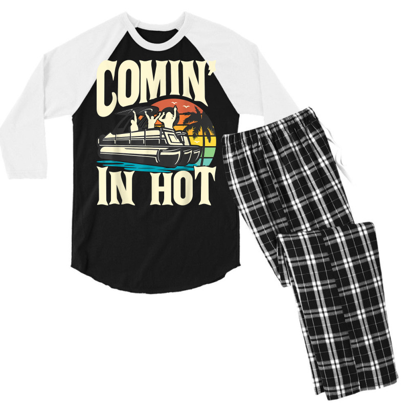 Comin In Hot   Funny Pontoon Boat Pontooning Party Boat T Shirt Men's 3/4 Sleeve Pajama Set | Artistshot