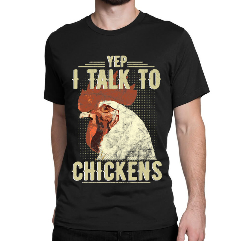 Chicken Chick Yep Im Talk Chickens Funny Chicken Animal Distressed Sty Classic T-shirt | Artistshot