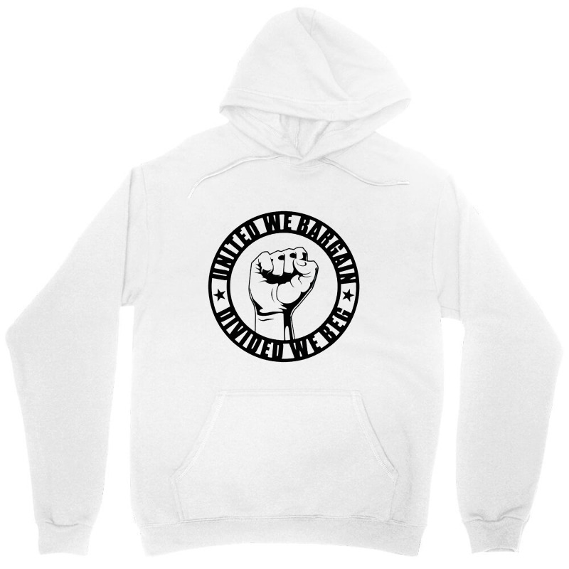 United We Bargain, Divided We Beg   Strong Labor Union Unisex Hoodie | Artistshot