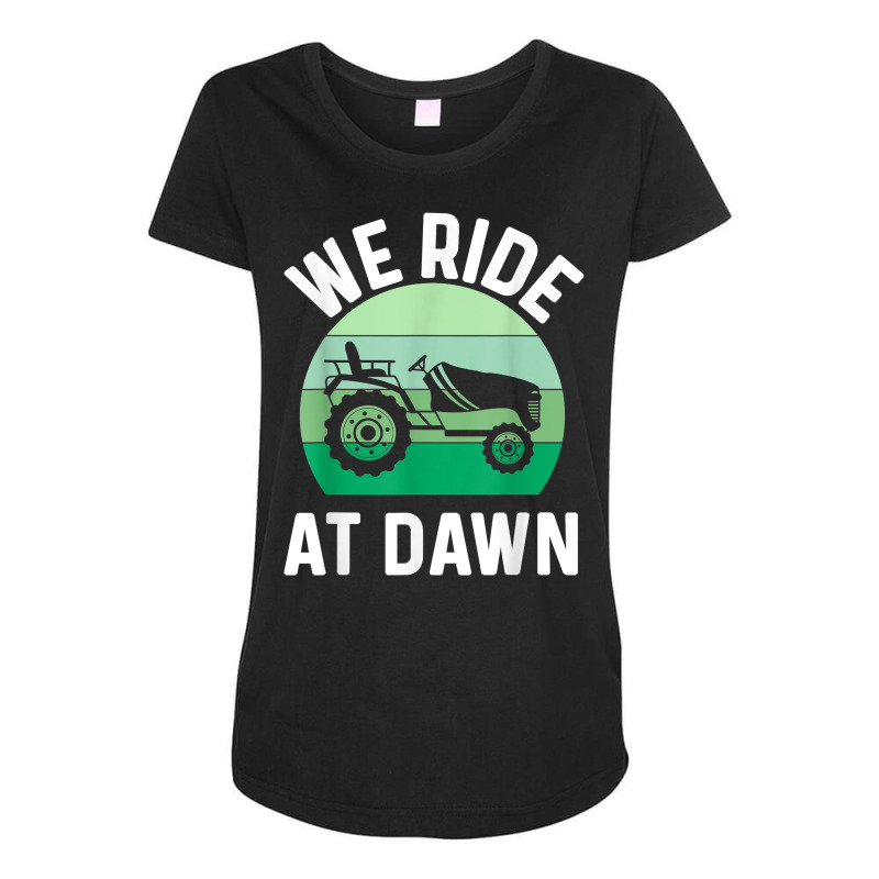 Mens We Ride At Dawn Lawnmower Shirt Lawn Mowing Dad Yard Work T Shirt Maternity Scoop Neck T-shirt by franceskagilland | Artistshot