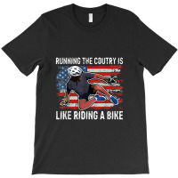 Biden Falling Off Running The Country Is Like Riding A Bike T-shirt | Artistshot