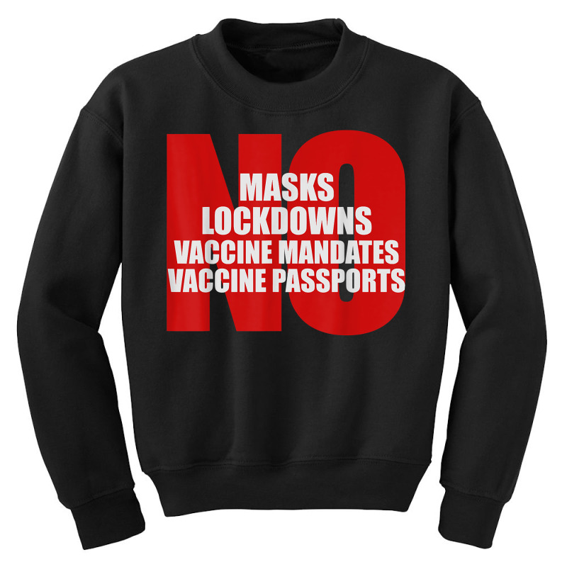 No Masks Lockdowns Vaccine Mandates Or Passports T Shirt Youth Sweatshirt by harmanyuan | Artistshot