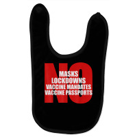 No Masks Lockdowns Vaccine Mandates Or Passports T Shirt Baby Bibs | Artistshot