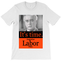 It's Time Gough Whitlam T-shirt | Artistshot
