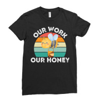 Bee Vegan T  Shirt Our Work Our Honey Bee Vegan Plantbased Funny Novel Ladies Fitted T-shirt | Artistshot