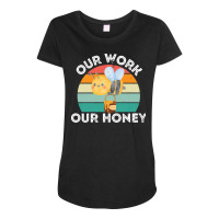 Bee Vegan T  Shirt Our Work Our Honey Bee Vegan Plantbased Funny Novel Maternity Scoop Neck T-shirt | Artistshot