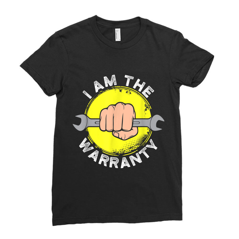 Mechanic Funny Mechanic I Am The Warranty Broken Diesel Truck Parts Ladies Fitted T-Shirt by criticizematter | Artistshot