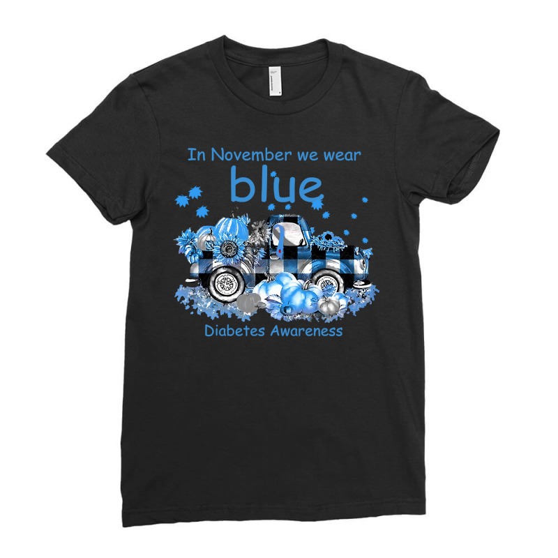 Diabetes In November We Wear Blue Diabetes Awareness 496 Awareness Ladies Fitted T-Shirt by stress | Artistshot