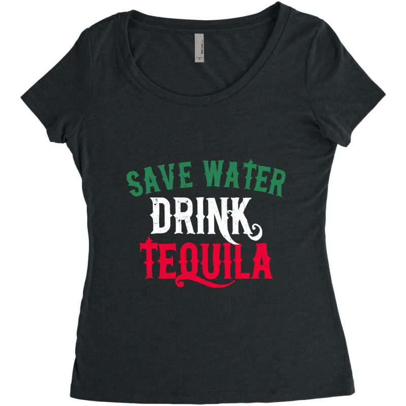 Save Water Drink Tequila T Shirt Funny Cinco De Mayo Gift T Shirt Women's Triblend Scoop T-shirt by HUUY | Artistshot