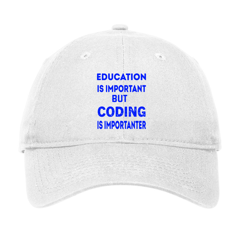 Education Is Important But Coding Is Importanter Adjustable Cap by LemonTees | Artistshot