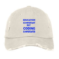 Education Is Important But Coding Is Importanter Vintage Cap | Artistshot