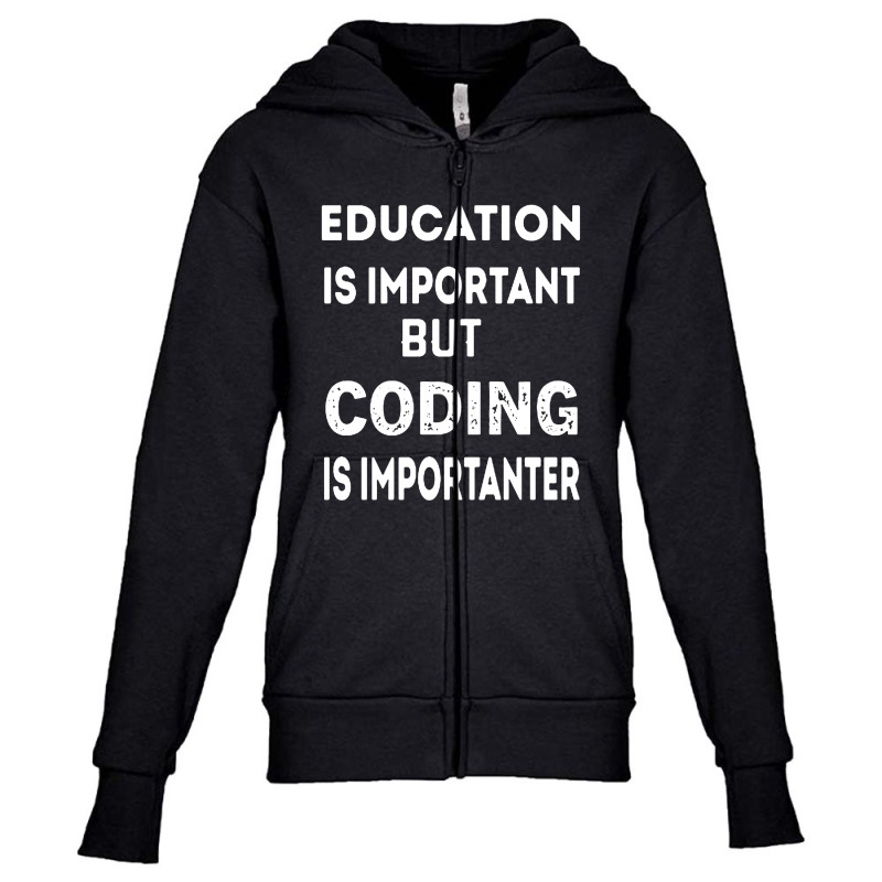 Education Is Important But Coding Is Importanter Youth Zipper Hoodie by LemonTees | Artistshot