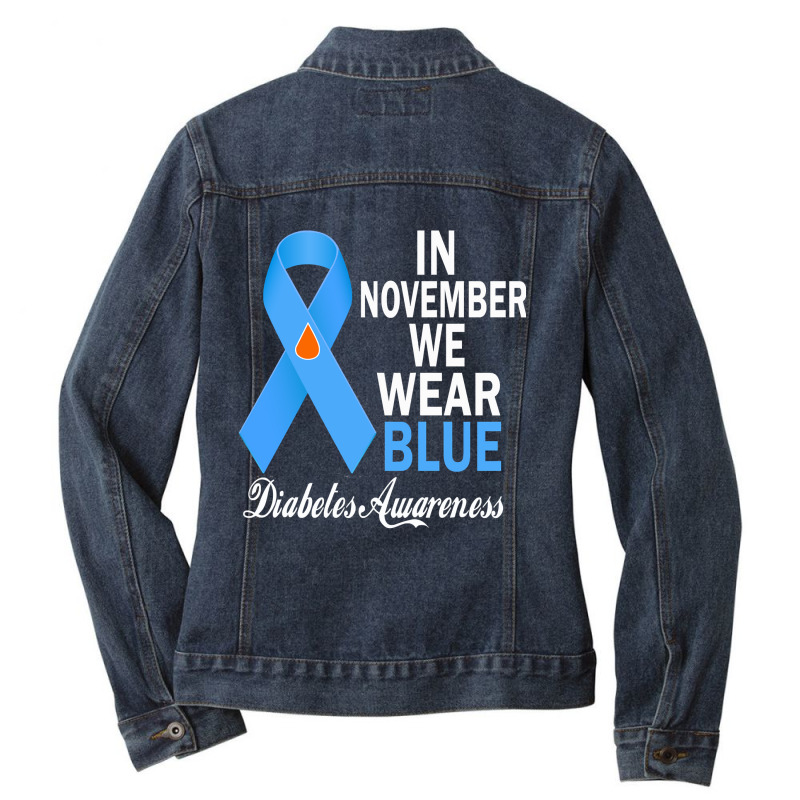 Diabetes Diabetic Diabetes Awareness In November We Wear Blue Diabetes Ladies Denim Jacket by stress | Artistshot