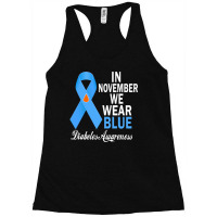 Diabetes Diabetic Diabetes Awareness In November We Wear Blue Diabetes Racerback Tank | Artistshot