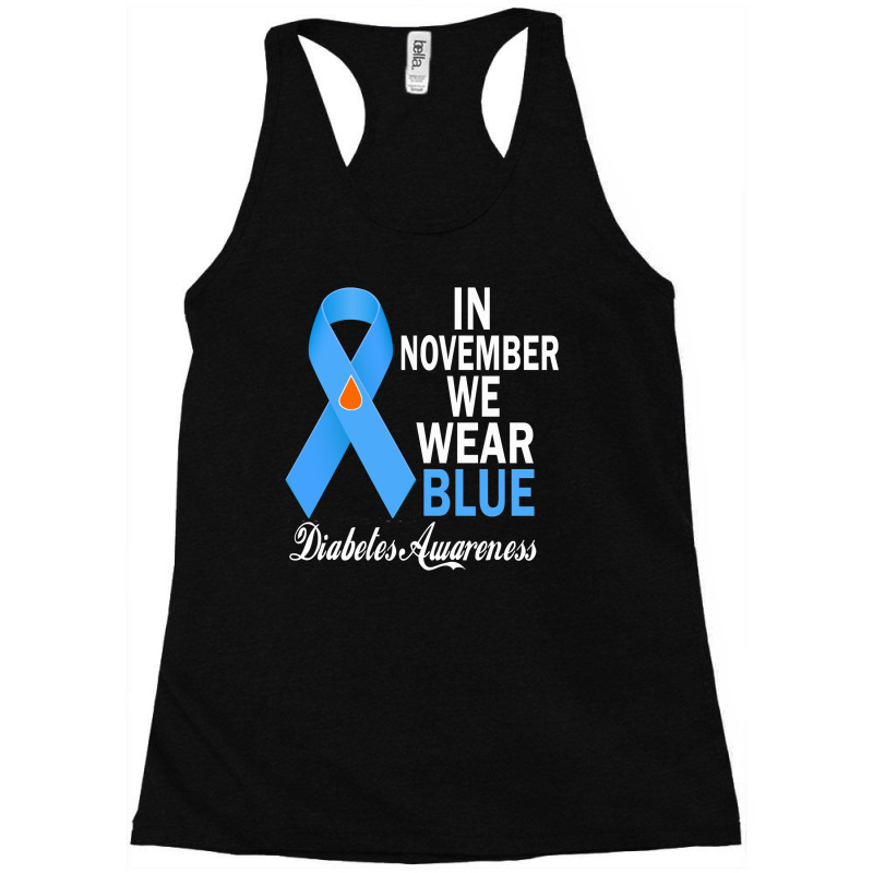 Diabetes Diabetic Diabetes Awareness In November We Wear Blue Diabetes Racerback Tank by stress | Artistshot