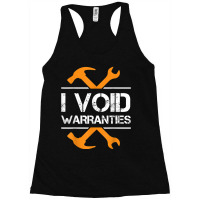 Mechanic I Void Warranties Car Mechanic 675 Racerback Tank | Artistshot