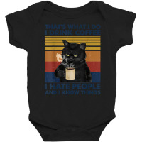 That's What I Do I Drink Coffee I Hate People Cats Coffee T Shirt Baby Bodysuit | Artistshot