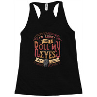 Did I Roll My Eyes Out Loud Racerback Tank | Artistshot