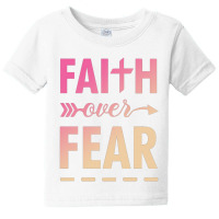 Faith Over Fear Baby Tee | Artistshot