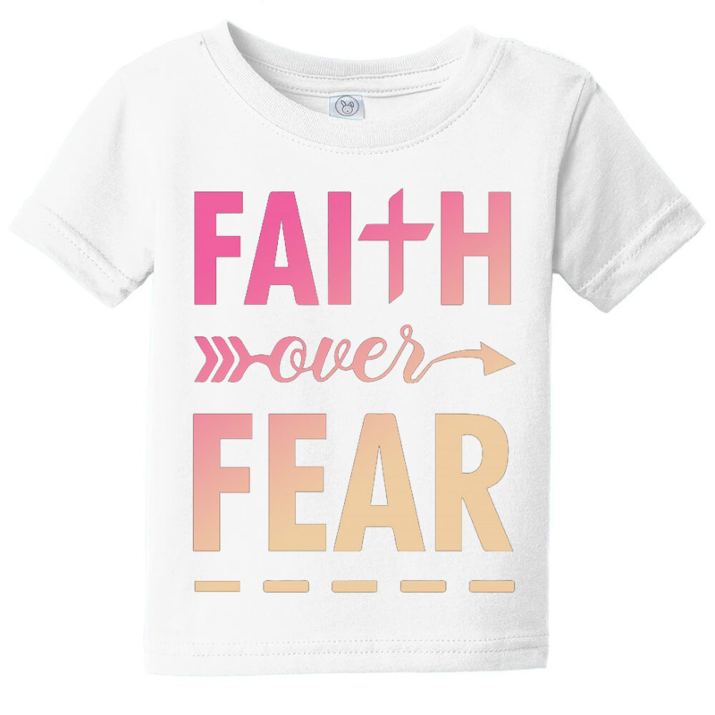 Faith Over Fear Baby Tee by RetnoAN | Artistshot