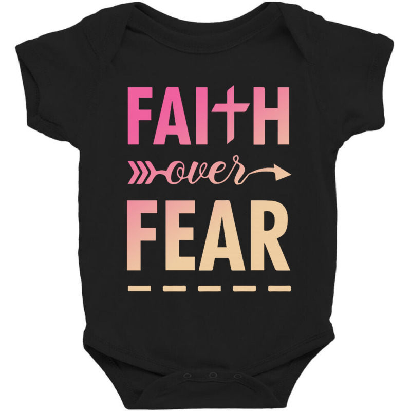 Faith Over Fear Baby Bodysuit by RetnoAN | Artistshot