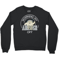 Working My Adipose Off T Shirt   Exercise, Working Out Crewneck Sweatshirt | Artistshot