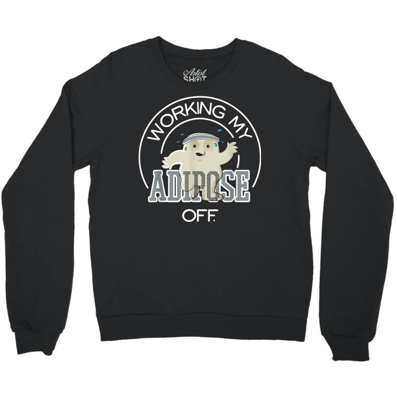 Working My Adipose Off T Shirt   Exercise, Working Out Crewneck Sweatshirt by tandonwelters | Artistshot