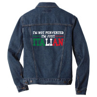 I'm Not Perverted I'm Just Italian Men Denim Jacket | Artistshot