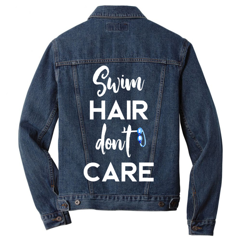 Swim Hair Don't Care T Shirt Cool Gift For Men Women Ad Kids Men Denim Jacket | Artistshot