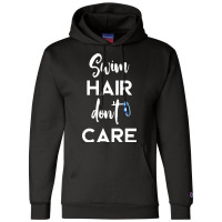 Swim Hair Don't Care T Shirt Cool Gift For Men Women Ad Kids Champion Hoodie | Artistshot