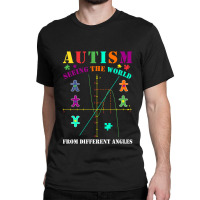 Autism Awareness - Autism Seeing World From Different Angles Classic T-shirt | Artistshot